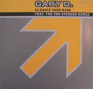 Gary D. - Elevate Your Mind