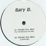 12'' - Gary D. - Elevate Your Mind