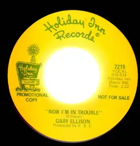 Gary Ellison - Now I'm In Trouble / How Could You Do This To Us