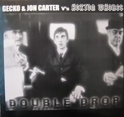 Gary Gecko & Jon Carter V's Hoxton Whores - Double Drop