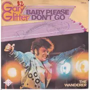 7inch Vinyl Single - Gary Glitter - Baby Please Don't Go / The Wanderer