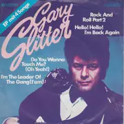 7inch Vinyl Single - Gary Glitter - Rock And Roll Part 2 / Hello! Hello! I'm Back Again / Do You Wanna Touch Me? (Oh Yeah!) / I'm The Leader Of The Gang (I' Am)