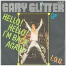 7inch Vinyl Single - Gary Glitter - Hello! Hello! I'm Back Again/ I.O.U.