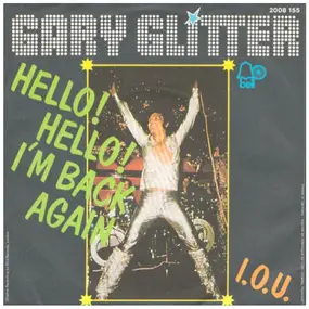 Gary Glitter - Hello ! Hello ! I'm Back Again / I.O.U.