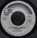 7inch Vinyl Single - Gary Glitter - I Didn't Know I Loved You (Till I Saw You Rock And Roll) / Shakey Sue - Presswell Pressing