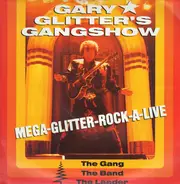 Gary Glitter's Gangshow, Gary Glitter - Mega-Glitter-Rock-A-Live