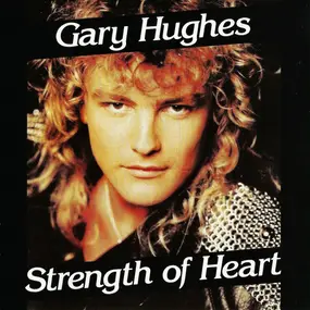 Gary Hughes - Strength Of Heart