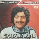 7inch Vinyl Single - Gary Jenkins - Keep A Walkin' / I Can't Believe It