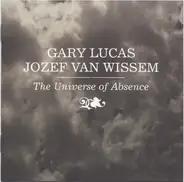 Gary Lucas And Jozef Van Wissem - The Universe of Absence
