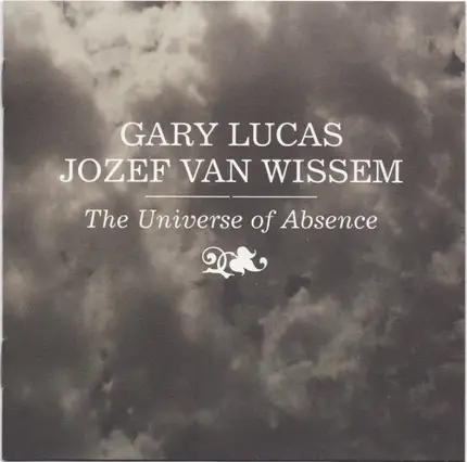 Gary Lucas And Jozef Van Wissem - The Universe of Absence