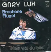 Gary Lux - Brochene Flügel / Bleib Wie Du Bist