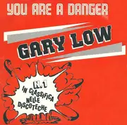 7inch Vinyl Single - Gary Low - You Are A Danger