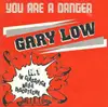 7inch Vinyl Single - Gary Low - You Are A Danger