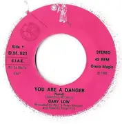 7inch Vinyl Single - Gary Low - You Are A Danger