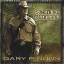 CD - Gary P. Nunn - Something For The Trail