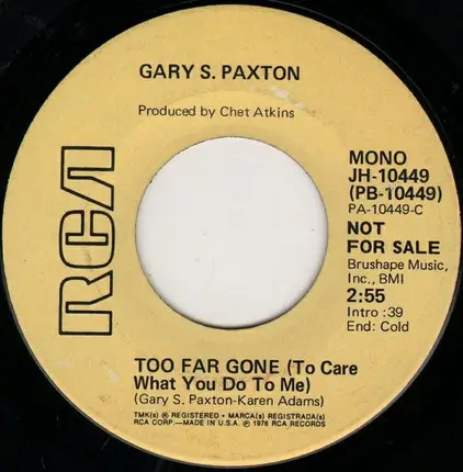 Gary Paxton - Too Far Gone (To Care What You Do To Me) / Freedom Lives In A Country Song