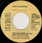 Gary Paxton - Too Far Gone (To Care What You Do To Me) / Freedom Lives In A Country Song