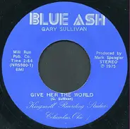 Gary Sullivan - Give Her The World / Goodbye, Ohio