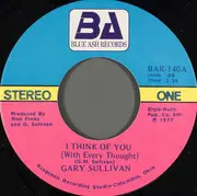 7inch Vinyl Single - Gary Sullivan - I Think Of You (With Every Thought) / He Was My Brother