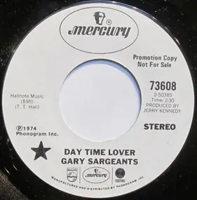 Gary Sargeants - Day Time Lover / Too Low To Get High