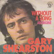 Gary Shearston - Without A Song
