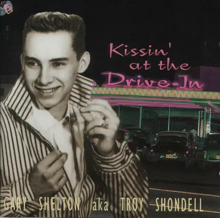Gary Shelt9783897955967on Aka Troy Shondell - Kissin' At The Drive-in