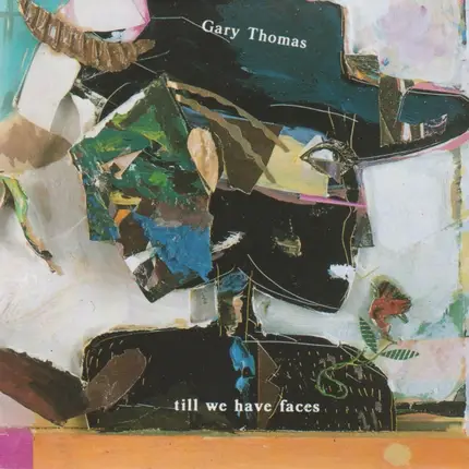 Gary Thomas - Till We Have Faces