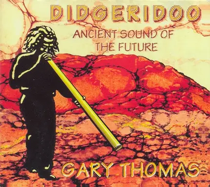 Gary Thomas - Didgeridoo - Ancient Sound Of The Future