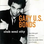 CD - Gary U.S. Bonds - Club Soul City
