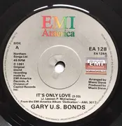 7inch Vinyl Single - Gary U.S. Bonds - It's Only Love - Solid Centre