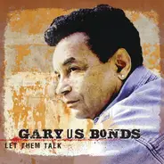 Gary U.S. Bonds - Let Them Talk