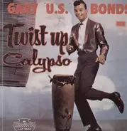 Gary U.S. Bonds - Twist Up Calypso