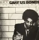 7inch Vinyl Single - Gary U.S. Bonds - It's Only Love - Solid Centre