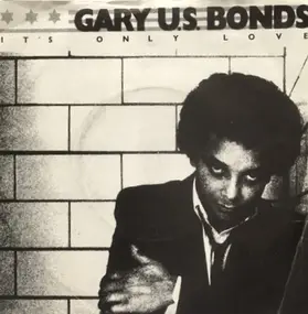 Gary 'U.S.' Bonds - It's Only Love