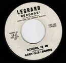 7inch Vinyl Single - Gary U.S. Bonds - School Is In