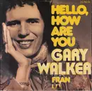 7inch Vinyl Single - Gary Walker - Hello, How Are You