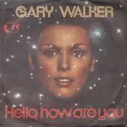 7inch Vinyl Single - Gary Walker - Hello, How Are You
