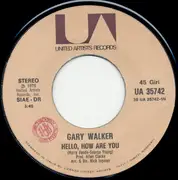 7inch Vinyl Single - Gary Walker - Hello, How Are You