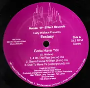 Gary Wallace Presents Ecstacy - Gotta Have You