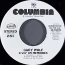 7inch Vinyl Single - Gary Wolf - Livin' On Memories