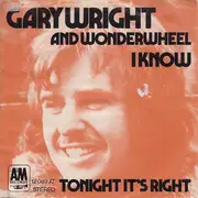 7inch Vinyl Single - Gary Wright And Wonderwheel - I Know
