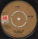 7inch Vinyl Single - Gary Wright And Wonderwheel - I Know