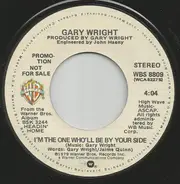 Gary Wright - I'm The One Who'll Be By Your Side