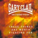 12'' - Gary Clail & On-U Sound System - These Things Are Worth Fighting For