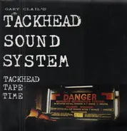 Gary Clail's Tackhead Sound System - Tackhead Tape Time