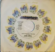 7'' - Gary Apple - I Can Live Without Your Love