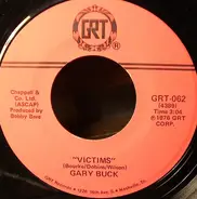Gary Buck - Victims / The Bad Times Were So Easy