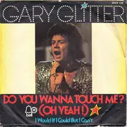 Gary Glitter - Do You Wanna Touch Me?