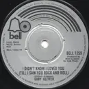 7'' - Gary Glitter - I didn't know I loved you (till I saw you rock and roll) / hard on me - Knockout Center