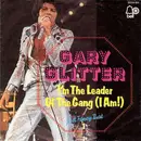 7'' - Gary Glitter - I'm The Leader Of The Gang (I Am!)